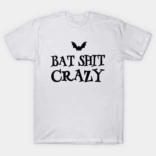 Bat-Shit Crazy T-Shirt